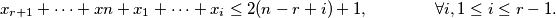 x_{r+1} + \cdots + xn + x_1 + \cdots+ x_i \leq 2(n - r + i) + 1, \qquad \qquad \forall i, 1 \leq i \leq r - 1.