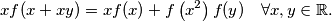 x f(x + xy) = x f(x) + f \left( x^2 \right) f(y) \quad  \forall  x,y \in \mathbb{R}.