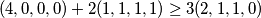 (4,0,0,0) + 2(1,1,1,1) \geq 3(2,1,1,0)