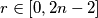 r\in\left[0,2n-2 \right]