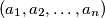\left( a_1, a_2, \ldots , a_n \right)