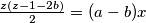 \frac{z(z-1-2b)}{2}=(a-b)x