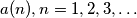 a(n), n = 1,2,3, \ldots