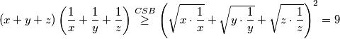 \begin{equation*}
    (x+y+z)\left(\frac{1}{x}+\frac{1}{y}+\frac{1}{z}\right) \overset{CSB}{\geq} \left( \sqrt{x\cdot \frac{1}{x}} + \sqrt{y\cdot \frac{1}{y}} + \sqrt{z\cdot \frac{1}{z}} \right)^2=9
\end{equation*}