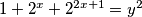 1+2^x+2^{2x+1}=y^2