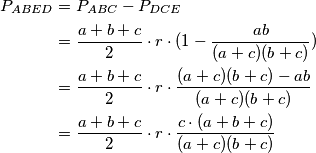 \begin{aligned}\\
P_{ABED}  &= P_{ABC} - P_{DCE} \\
 &= \frac {a+b+c}2 \cdot r \cdot (1 - \frac{ab}{(a+c)(b+c)})  
\\ &= \frac {a+b+c}2 \cdot r \cdot \frac{(a+c)(b+c)-ab}{(a+c)(b+c)}  
\\ &= \frac{a+b+c}{2}\cdot r \cdot \frac{c\cdot (a+b+c)}{(a+c)(b+c)}
\end{aligned}