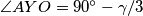 \angle AYO=90^\circ-\gamma/3