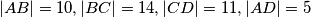 |AB| = 10, |BC| = 14, |CD| = 11, |AD| = 5