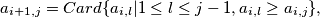 a_{i+1,j} = Card \{a_{i,l}| 1 \leq l \leq j-1, a_{i,l} \geq a_{i,j}\},