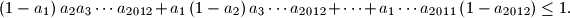  \left(1-a_1\right)a_2a_3\cdots a_{2012} + a_1\left(1-a_2\right)a_3 \cdots a_{2012} + \cdots + a_1\cdots a_{2011}\left(1-a_{2012}\right) \leq 1 \text{.}