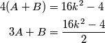 \begin{align*}
4(A+B) &= 16k^2-4 \\
3A + B &= \frac{16k^2-4}{2}
\end{align*}