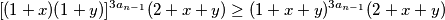 [(1+x)(1+y)]^{3a_{n-1}}(2+x+y) \geq (1+x+y)^{3a_{n-1}}(2+x+y)