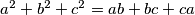 a^2+b^2+c^2=ab+bc+ca