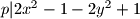 p | 2x^2 - 1 - 2y^2 + 1