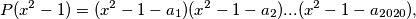 P(x^2-1) = (x^2-1-a_1)(x^2-1-a_2)...(x^2-1-a_{2020}),