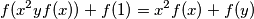 f(x^2yf(x)) + f(1) = x^2f(x) + f(y)