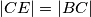 |CE| = |BC|