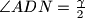 \angle{ADN}= \frac{\gamma}{2}