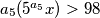a_{5}(5^{a_{5}}x)>98