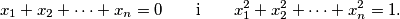x_1 + x_2 + \dotsb + x_{n} = 0 \qquad \text{i} \qquad x_1^2 + x_2^2 + \dotsb + x_{n}^2 = 1 \text.