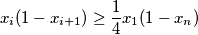 x_i (1 - x_{i+1}) \geq \frac{1}{4} x_1 (1 - x_{n})