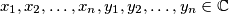 x_1, x_2, \dots , x_n, y_1, y_2, \dots, y_n \in \mathbb{C}
