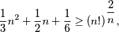 \frac{1}{3}n^2 + \frac{1}{2}n + \frac{1}{6} \geq (n!)^{\dfrac{2}{n}},