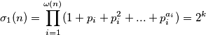 \sigma_1(n) = \prod_{i=1}^{\omega(n)}(1+p_i+p^2_i+...+p^{a_i}_i) = 2^k