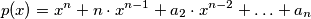 p(x) = x^n + n \cdot x^{n-1} + a_2 \cdot x^{n-2} + \ldots + a_n