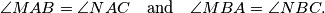 \angle MAB = \angle NAC\quad \mbox{and}\quad \angle MBA = \angle NBC.
