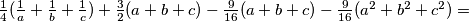 \frac{1}{4}(\frac{1}{a} + \frac{1}{b} + \frac{1}{c}) + \frac{3}{2}(a+b+c) - \frac{9}{16}(a+b+c) - \frac{9}{16}(a^2+b^2+c^2) =