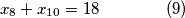 x_8 + x_{10} = 18 \qquad \qquad (9)
