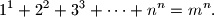 1^1 + 2^2 + 3^3 + \cdots + n^n=m^n \text{.}
