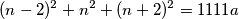 (n - 2)^2 + n^2 + (n + 2)^2 = 1111a
