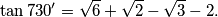 \tan 7 30^{\prime }=\sqrt{6}+\sqrt{2}-\sqrt{3}-2.