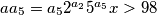 aa_{5}=a_{5}2^{a_{2}}5^{a_{5}}x>98