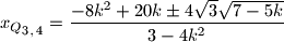 {x_Q}_{3,\,4} = \frac{-8k^2 + 20k \pm 4\sqrt{3}\sqrt{7 - 5k}}{3 - 4k^2}