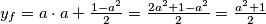 y_f =a\cdot a + \frac{1-a^2}{2}=\frac{2a^2+1-a^2}{2}=\frac{a^2+1}{2}