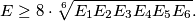 E \geq 8 \cdot \sqrt [6]{E_1 E_2 E_3 E_4 E_5 E_6}.