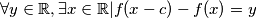 \forall y \in \mathbb{R}, \exists x\in \mathbb{R}|f(x-c)-f(x)=y