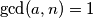 \gcd(a,n)=1