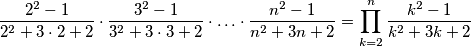 \frac{2^2-1}{2^2+3\cdot 2+2} \cdot \frac{3^2-1}{3^2+3\cdot 3+2} \cdot \ldots \cdot \frac{n^2-1}{n^2+3n+2} = \prod_{k=2}^n \frac{k^2-1}{k^2+3k+2}