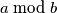 a\bmod b