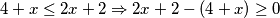 4+x\leq 2x +2 \Rightarrow  2x +2 -(4+x)\geq 0