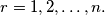 r = 1, 2, \ldots, n.