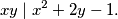 xy \mid x^2 + 2y - 1.