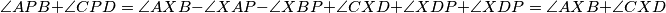 \angle APB+\angle CPD=\angle AXB-\angle XAP-\angle XBP+\angle CXD+\angle XDP+\angle XDP=\angle AXB+\angle CXD