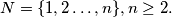 N = \{1,2 \ldots, n\}, n \geq 2.