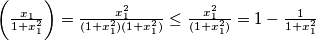 \bigg(\frac{x_1}{1+x_1^2}\bigg)=\frac{x_1^2}{(1+x_1^2)(1+x_1^2)}\le\frac{x_1^2}{(1+x_1^2)}=1-\frac{1}{1+x_1^2}