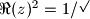\Re(z)^2 = 1 /^{\sqrt{}}